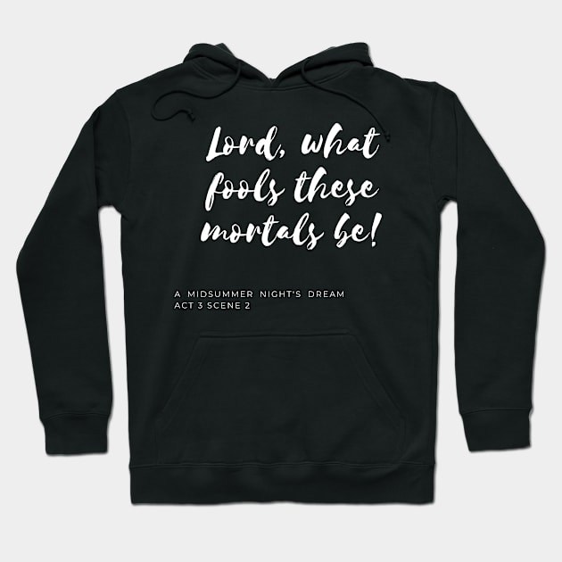 What Fools These Mortals Be Hoodie by Fantastic Store